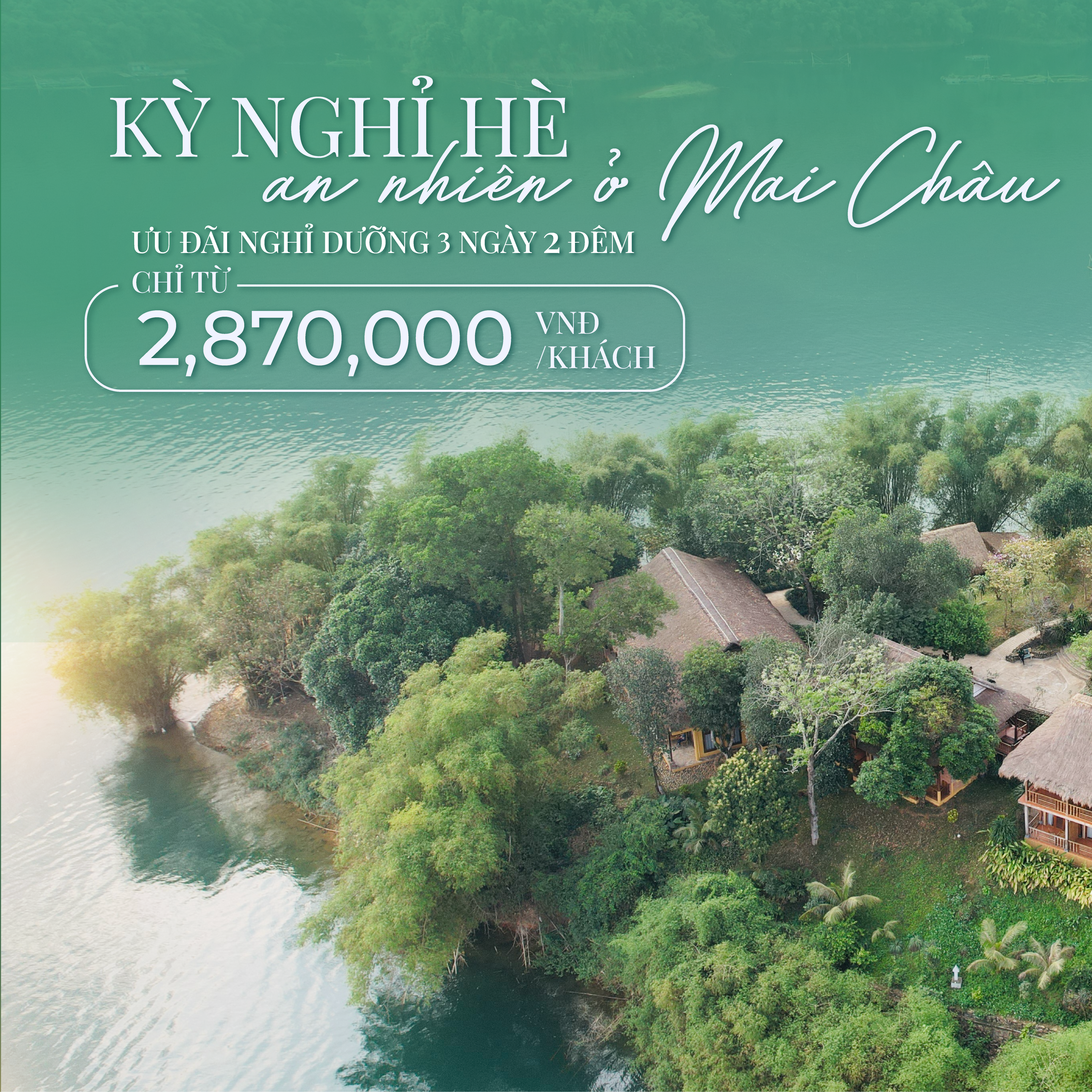 KỲ NGHỈ HÈ AN NHIÊN Ở MAI CHÂU - ƯU ĐÃI NGHỈ DƯỠNG 3 NGÀY 2 ĐÊM CHỈ TỪ 2.870.000 VNĐ/KHÁCH